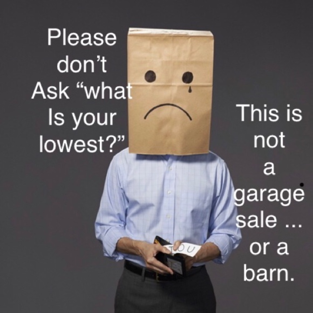 don”t ask me my “lowest” or I’ll ask your highest